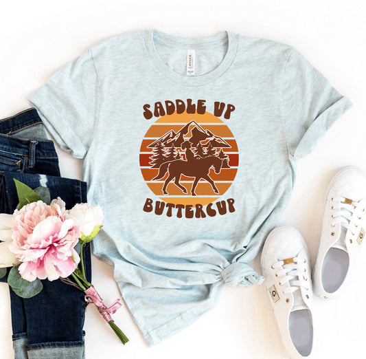 Saddle Up Buttercup T-Shirt